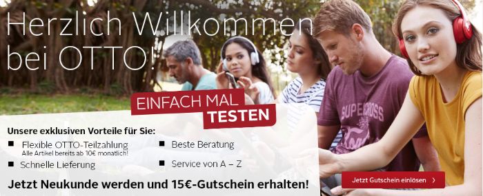 Jetzt Neukunde von OTTO werden und 15€ Gutschein erhalten!