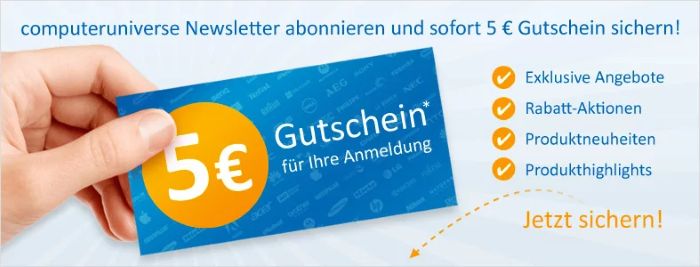 computeruniverse Newsletter abonnieren und 5€ Gutschein sichern!