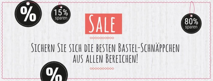 SALE: 80% sparen! Sichern SIe sich die besten Bastel-Schnäppchen aus allen Bereichen!